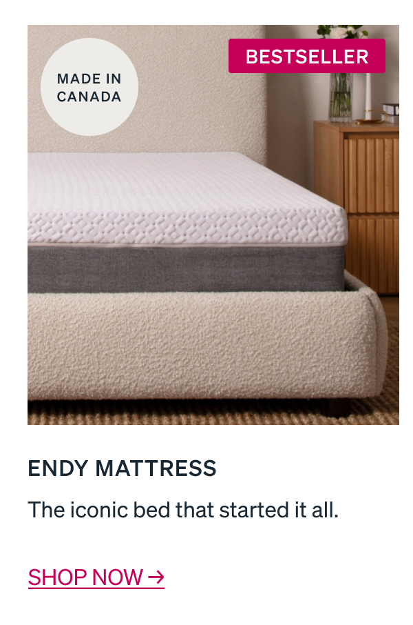 BESTSELLER Endy Mattress The iconic bed that started it all.