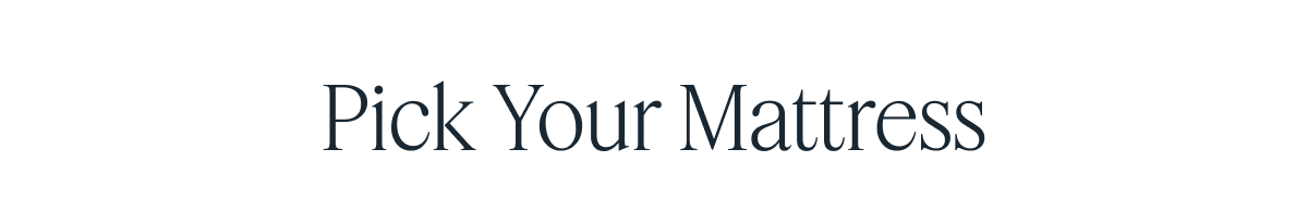 Pick Your Mattress