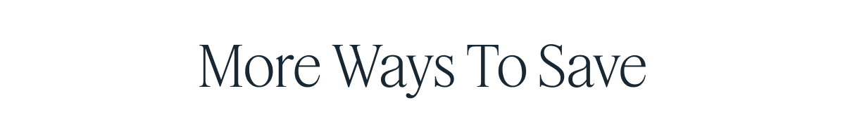 More Ways To Save
