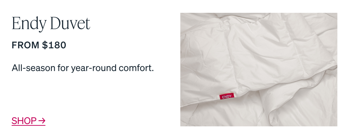 Endy Duvet All-season for year-round comfort.