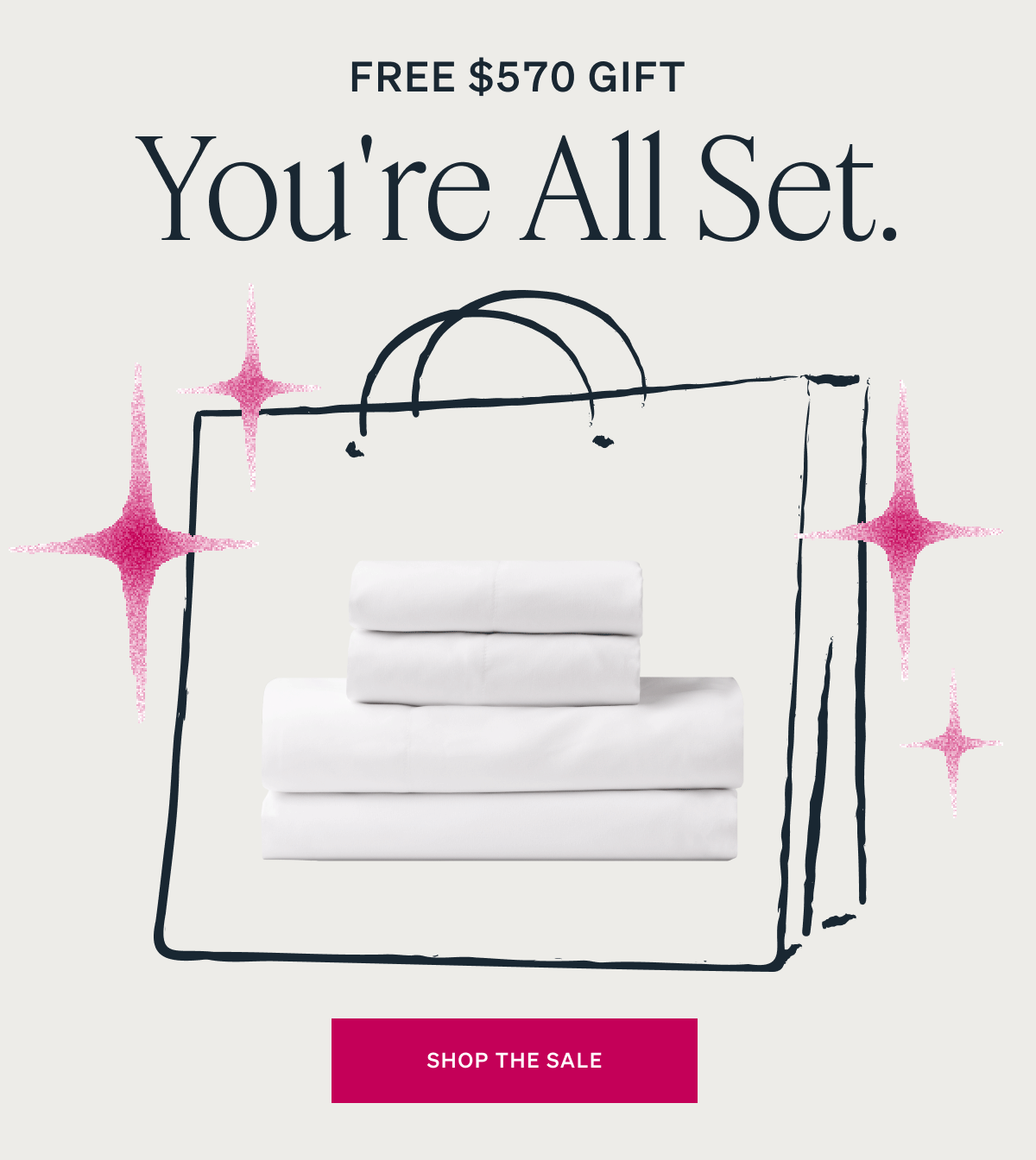 FREE $570 GIFT We Got You SHOP THE SALE
