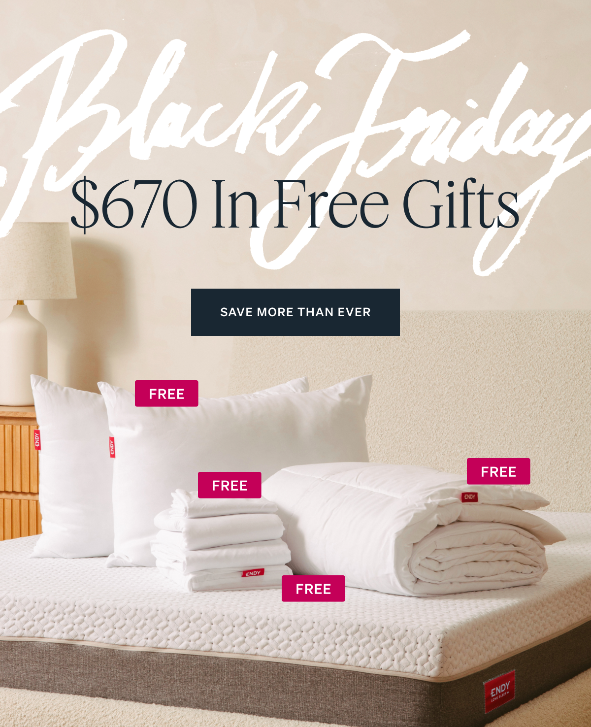 $670 in Free Gifts SAVE MORE THAN EVER