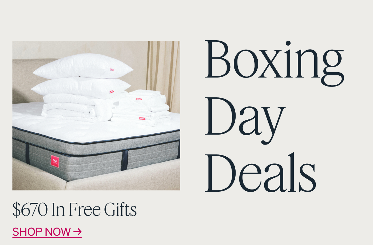 Boxing Day Deals "$670 in Free Gifts Shop now"