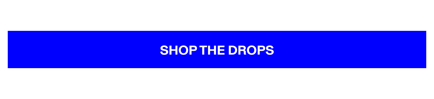 Shop The Drops