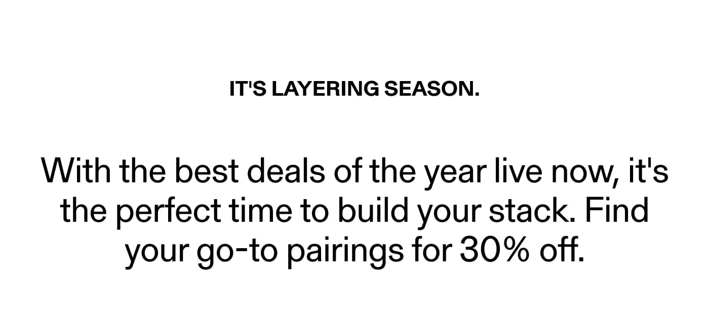 It's Layering Season.