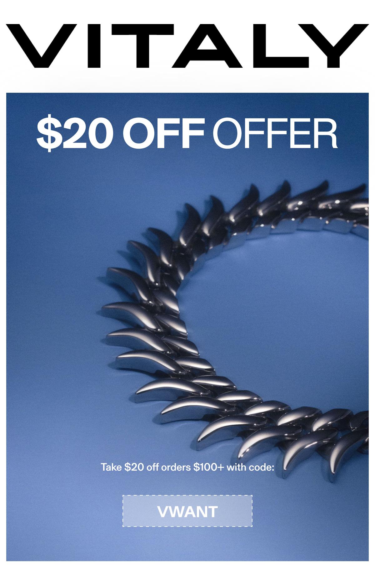Take $20 Off $100 with code VWANT | Shop Now