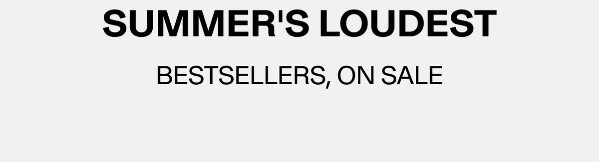 Summer's Loudest Bestsellers, On Sale