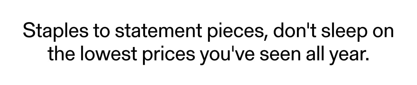 Staples to statement pieces