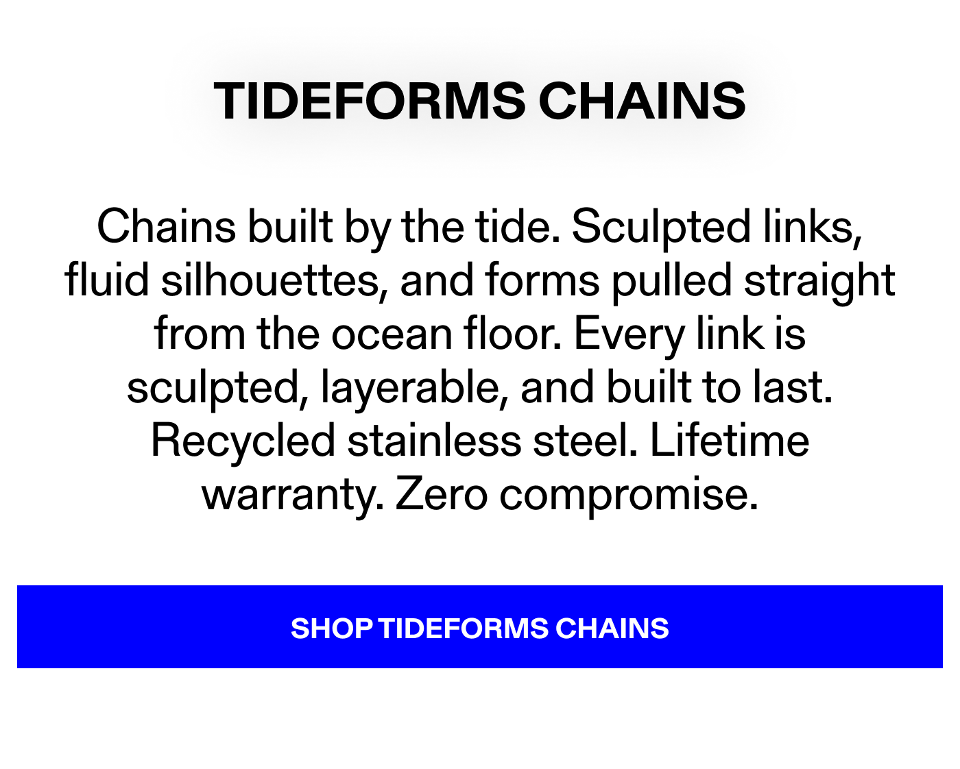 Tideforms Chains: Wear The Tide