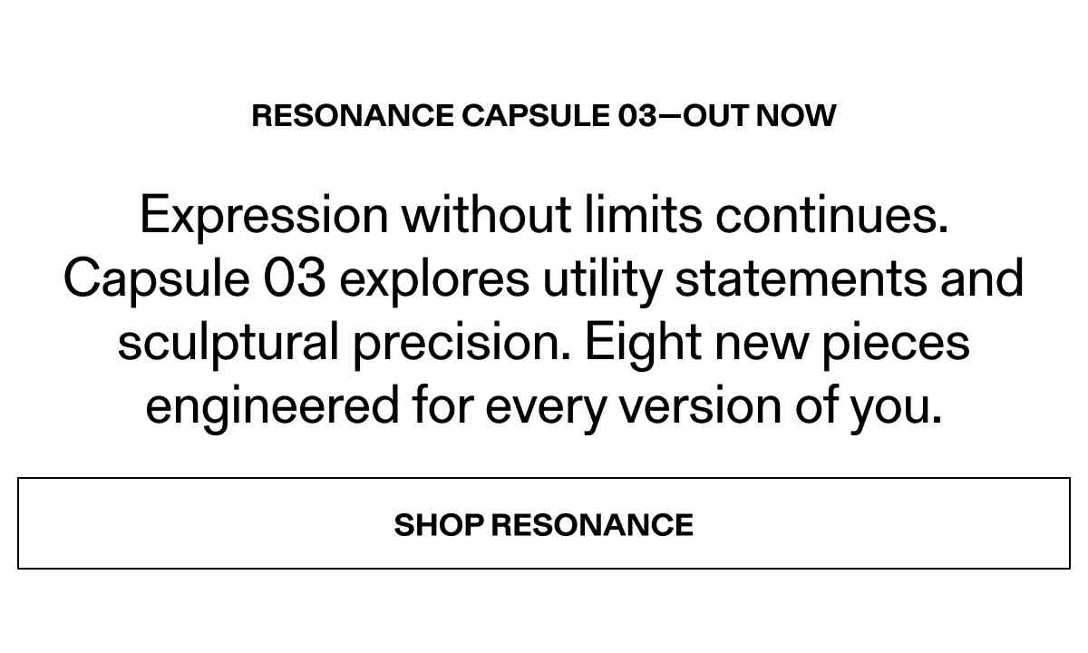 Shop Resonance—Capsule 03