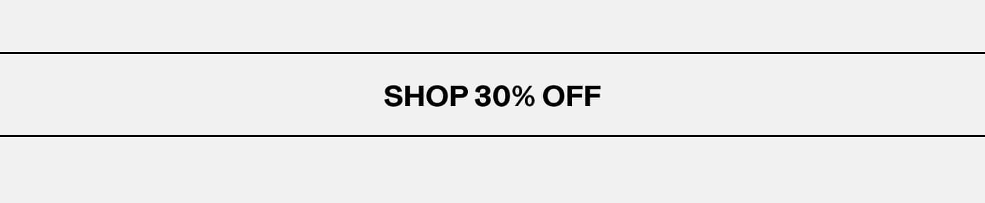 SHOP 30% OFF