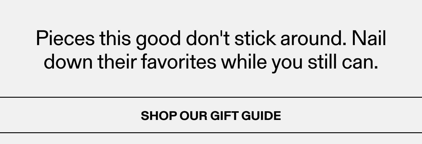 SHOP OUR GIFT GUIDE