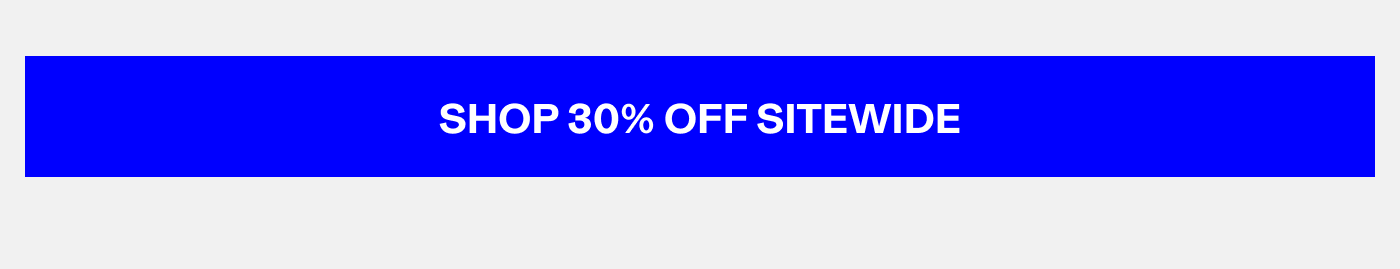Shop 30% Off Sitewide