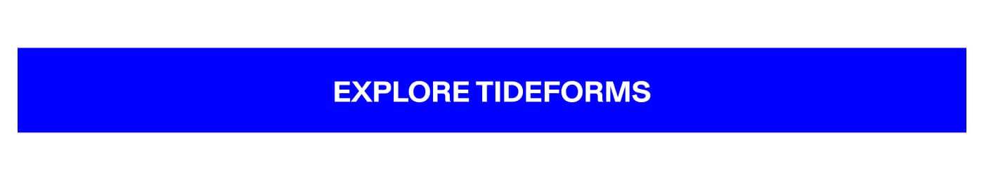 Explore Tideforms