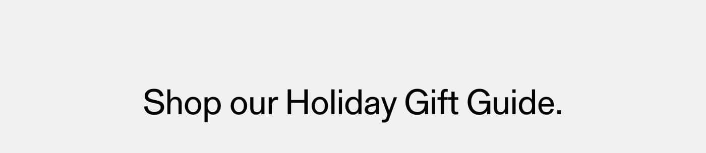 Shop our Holiday Guide