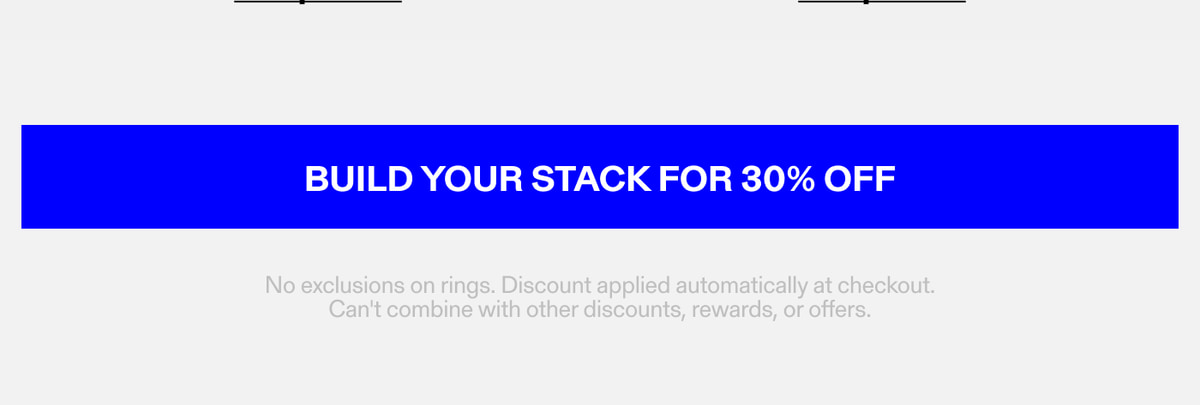 BUILD YOUR STACK FOR 30% OFF 