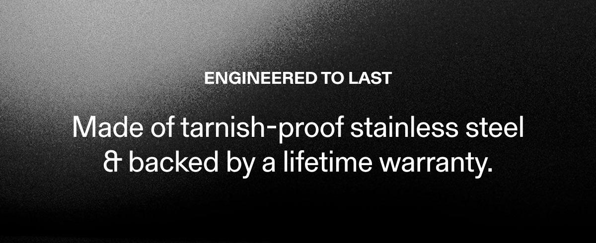 Engineered to Last | Lifetime Warranty