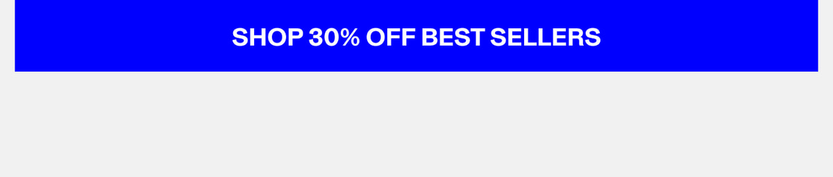 Shop 30% Off Best Sellers