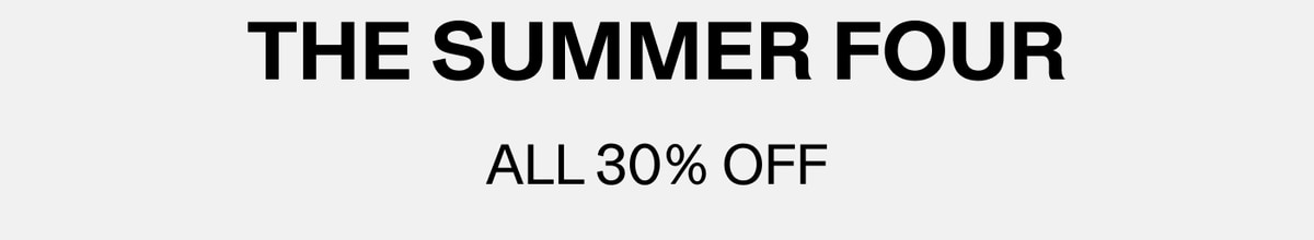 The Summer Four — All 30% Off