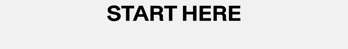 Start Here