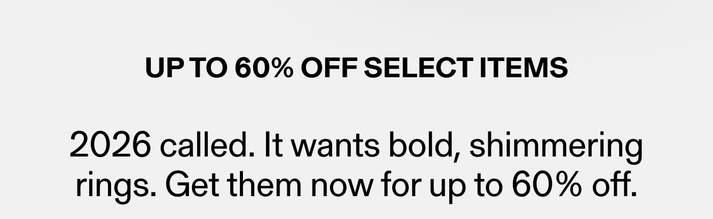 UP TO 60% OFF SELECT ITEMS