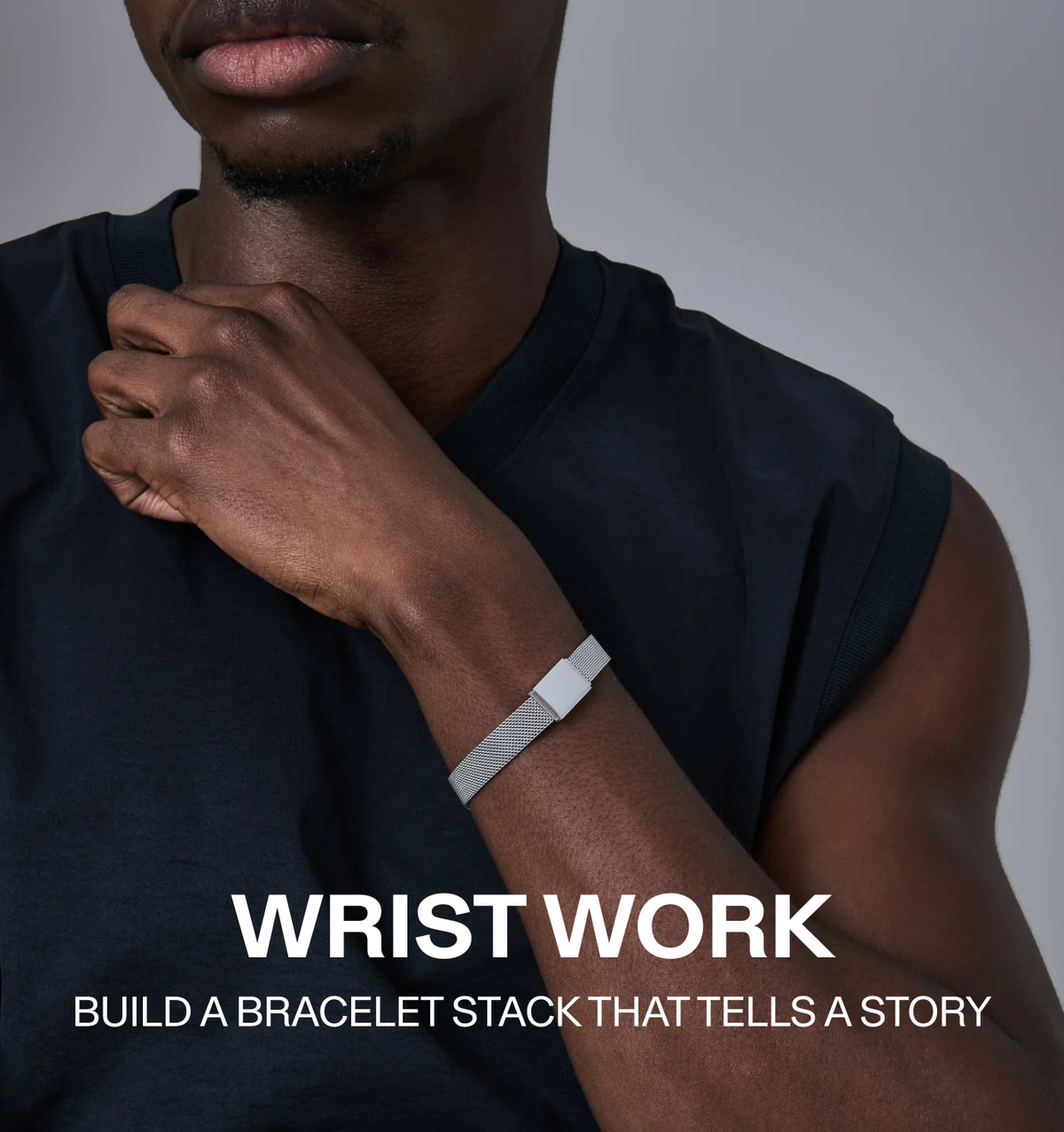 Wrist Work — Build a Bracelet Stack That Tells a Story