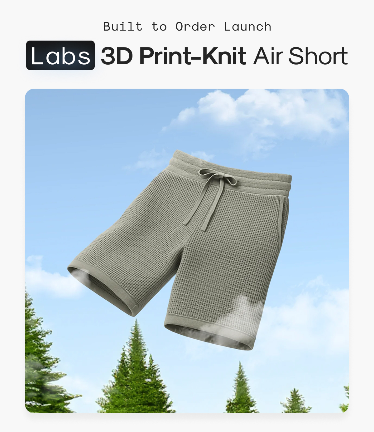 Built to Order Launch: Labs 3D Print-Knit Air Short