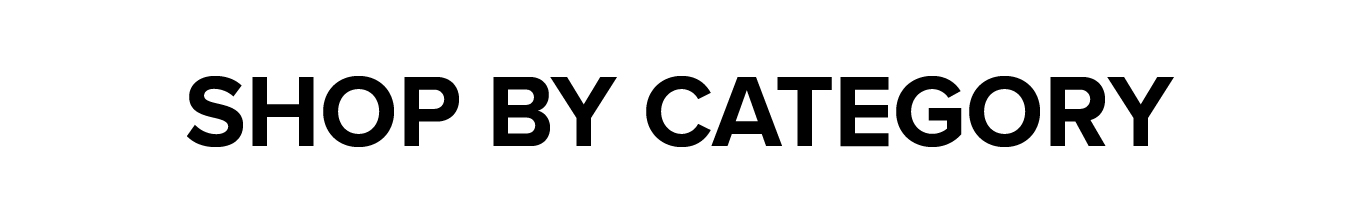 SHOP BY CATEGORY