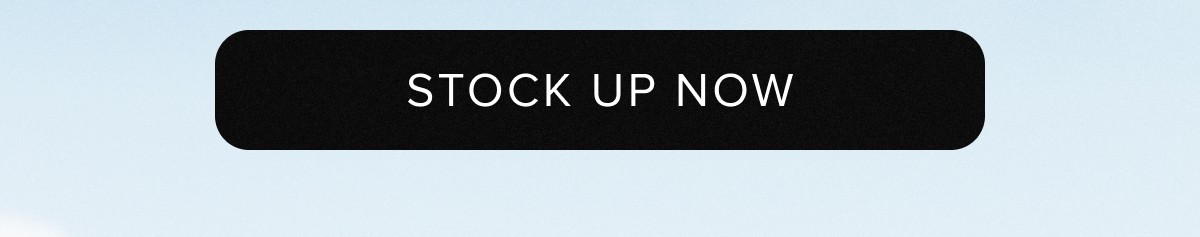STOCK UP NOW