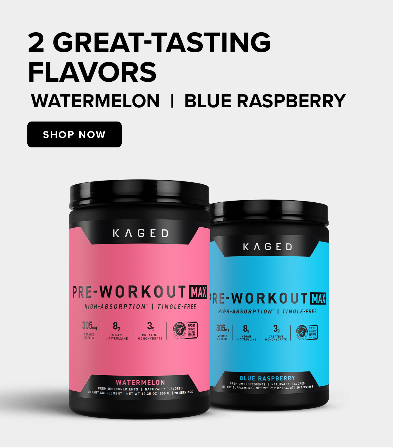 2 GREAT-TASTING  FLAVORS. WATERMELON  |  BLUE RASPBERRY