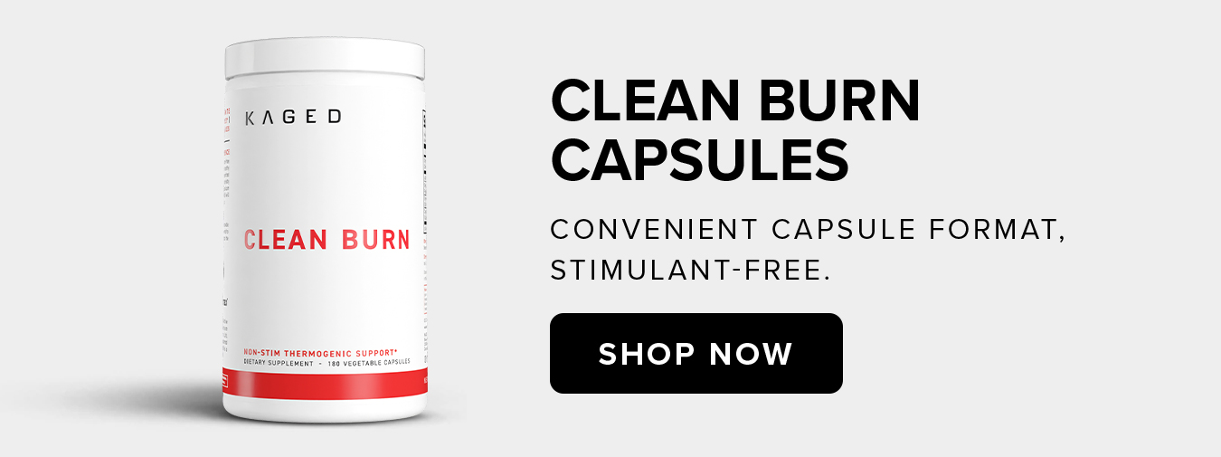 Clean Burn  Capsules Convenient capsule format,  stimulant-free.