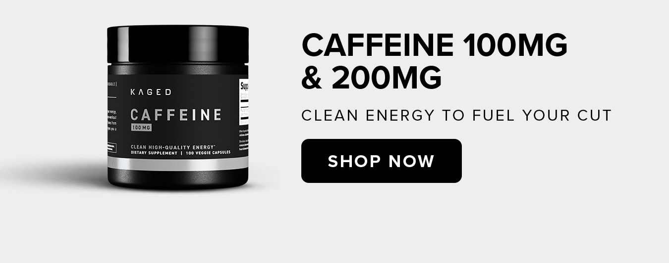 Caffeine 100mg  & 200mg Clean energy to fuel your cut