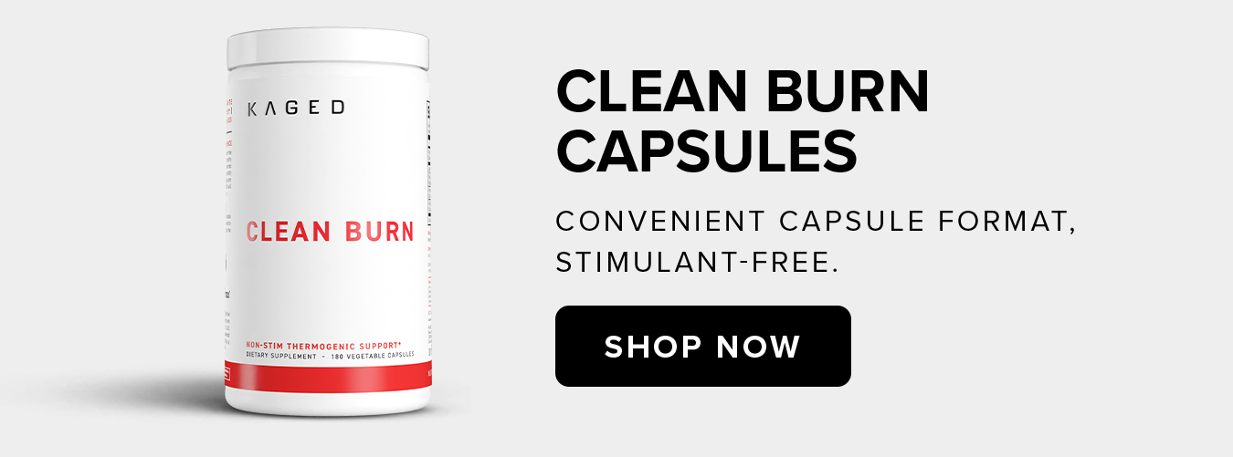 Clean Burn  Capsules Convenient capsule format,  stimulant-free.