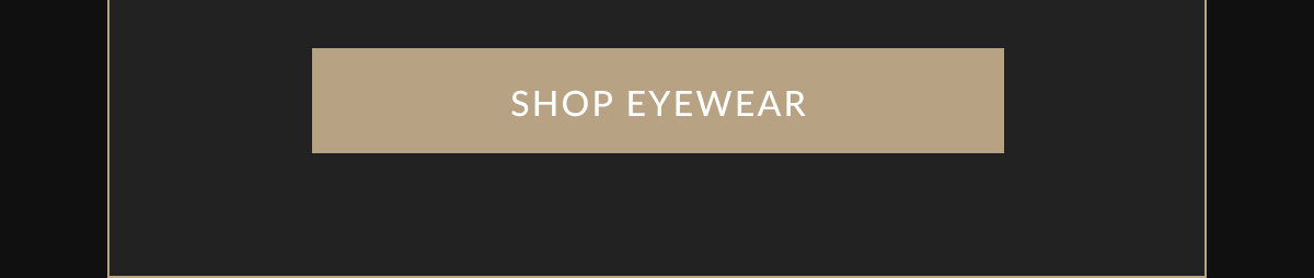SHOP EYEWEAR