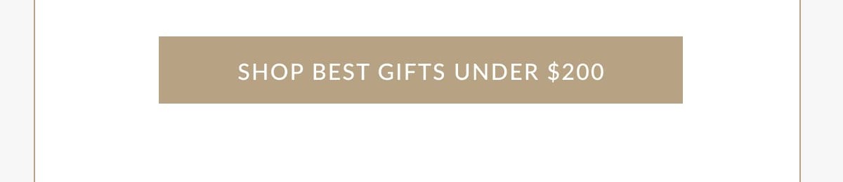 SHOP BEST GIFTS UNDER $200