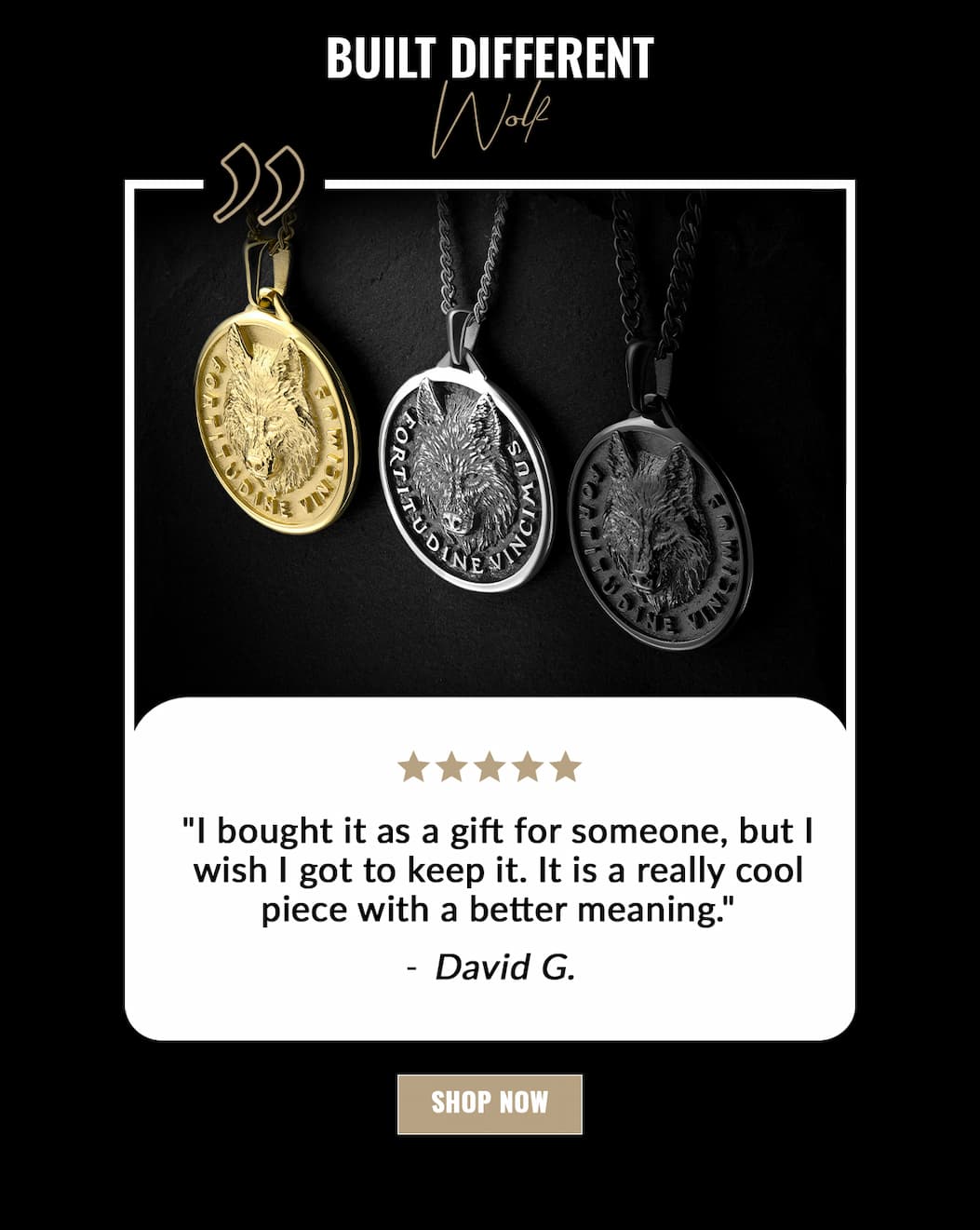 BUILT DIFFERENT Wolf "I bought it as a gift for someone, but I wish I got to keep it. It is really cool piece with a better meaning." - David G. SHOP NOW
