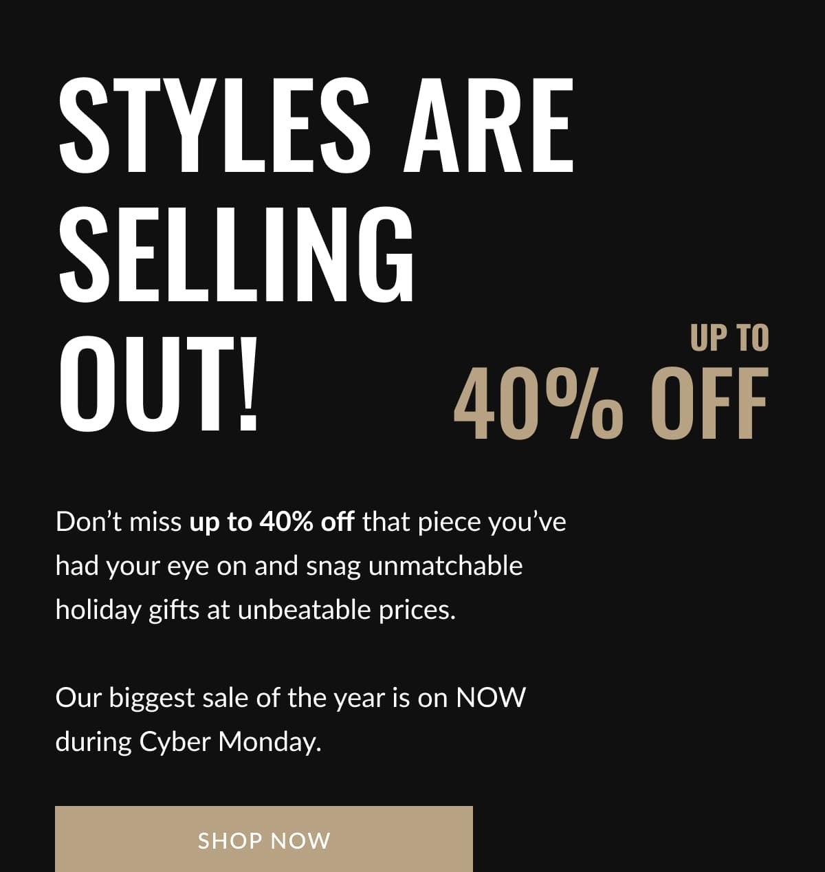 Styles Are Selling Out!