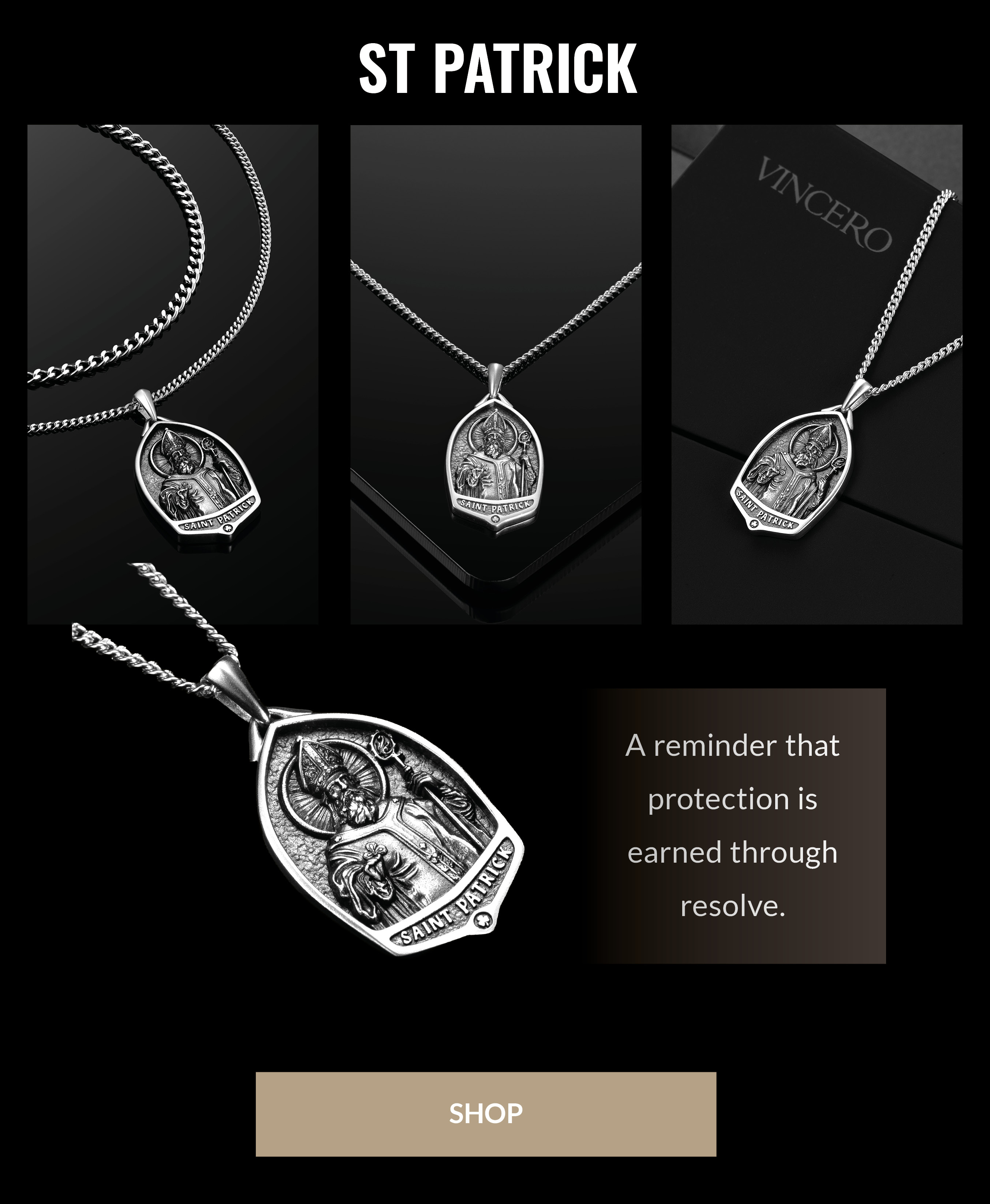 ST PATRICK A reminder that protection is earned through resolve. SHOP