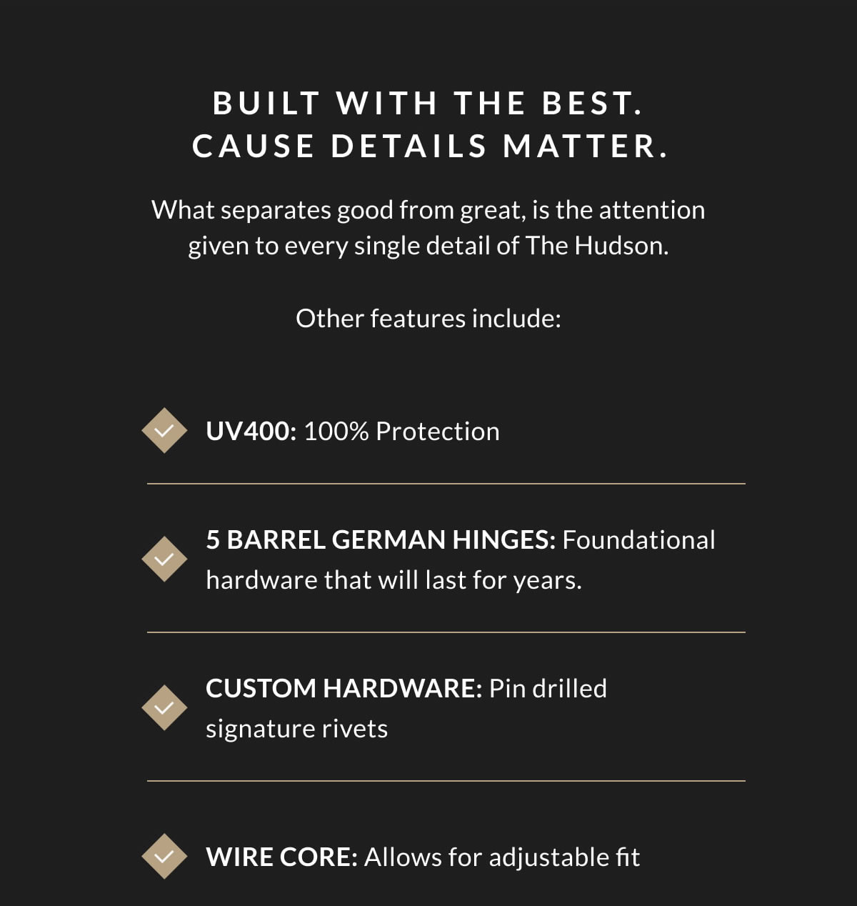 Built With The Best. Cause Details Matter.