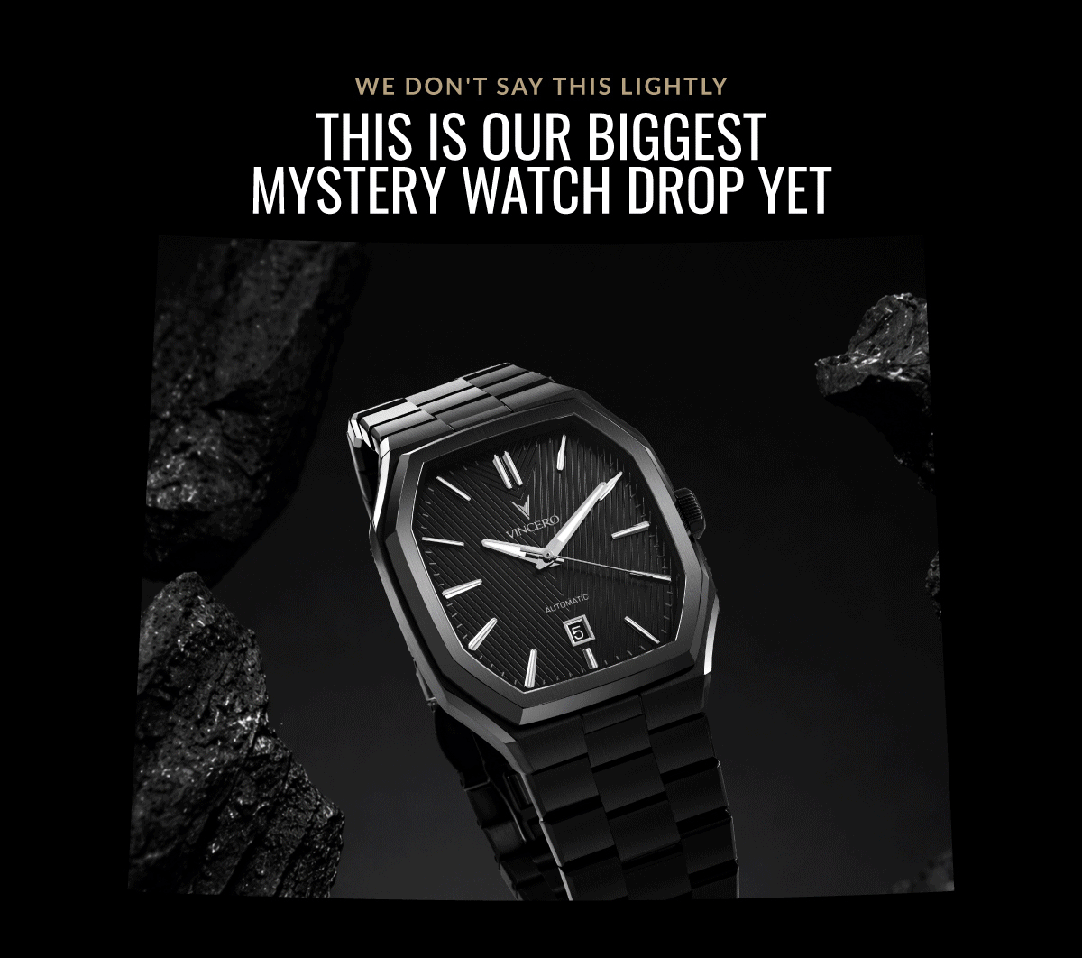 WE DON'T SAY THIS LIGHTLY THIS IS OUR BIGGEST MYSTERY WATCH DROP YET
