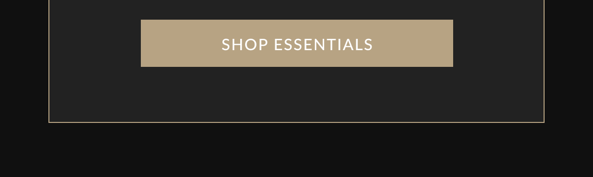 SHOP ESSENTIALS
