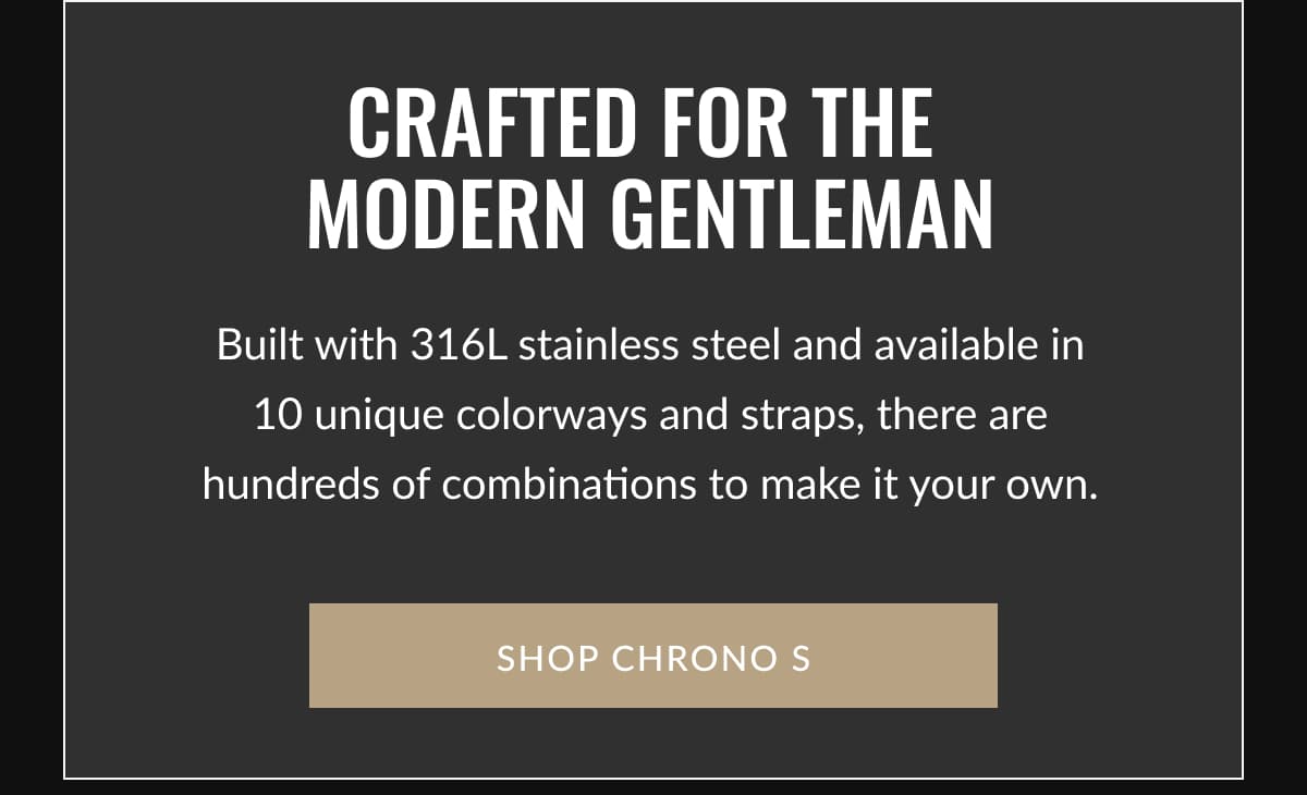 Crafted for the  modern gentleman | Built with 316L stainless steel and available in 10 unique colorways and straps, there are hundreds of combinations to make it your own. | SHOP VINCERO