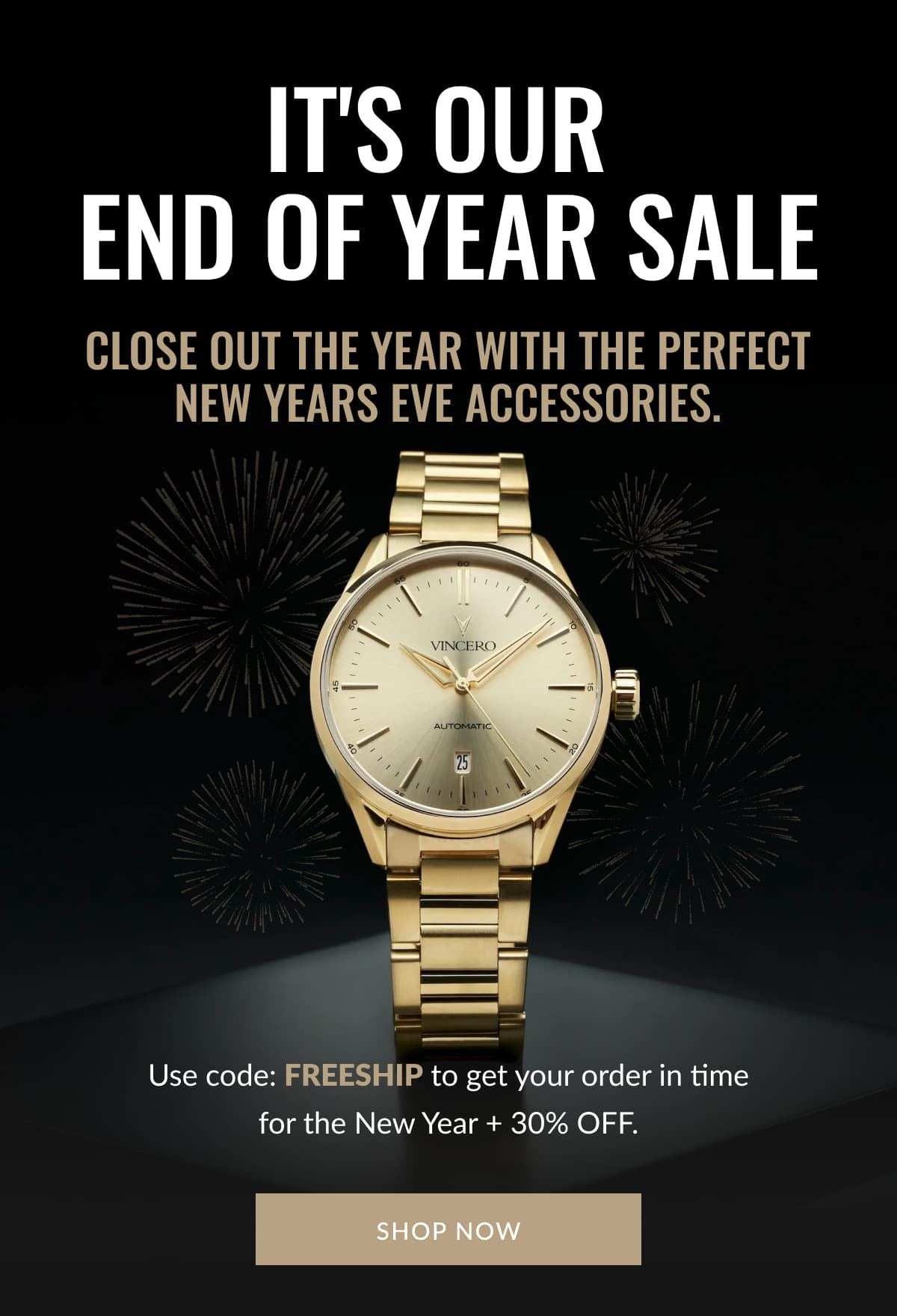 It's Our  End Of Year Sale Close out the year with the perfect New Years Eve accessories.