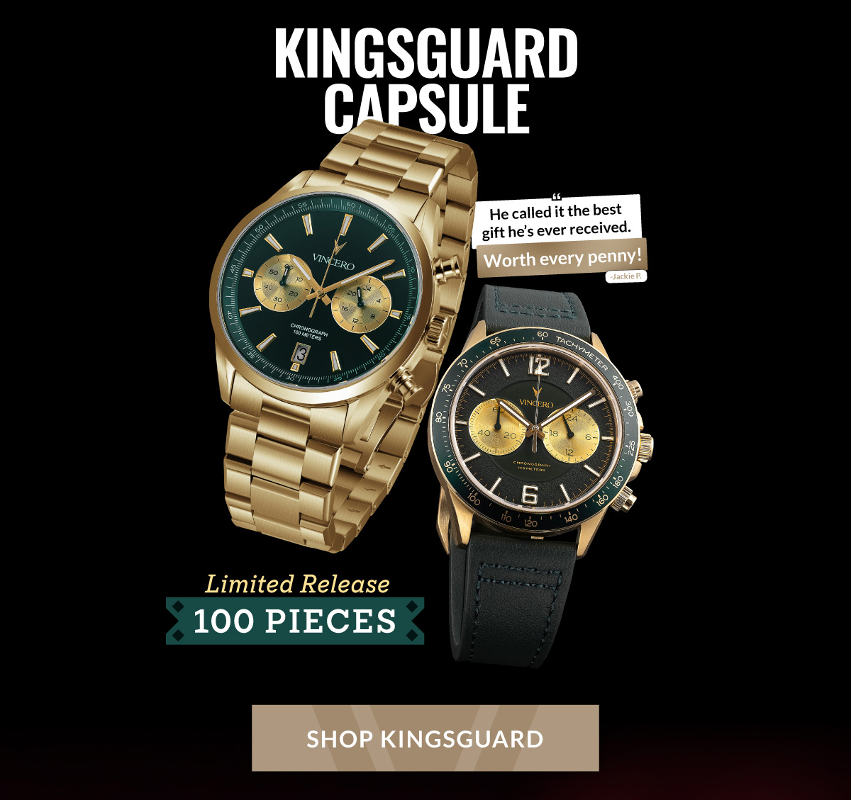 KINGUARD CAPSULE He called it the best gift he's ever received. Worth every penny! - Jackie P. Limited Release 100 Pieces SHOP KINGSGUARD
