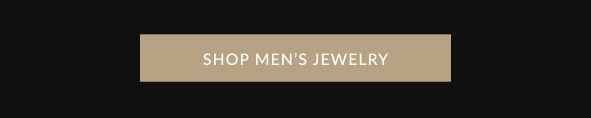 SHOP MEN’S JEWELRY