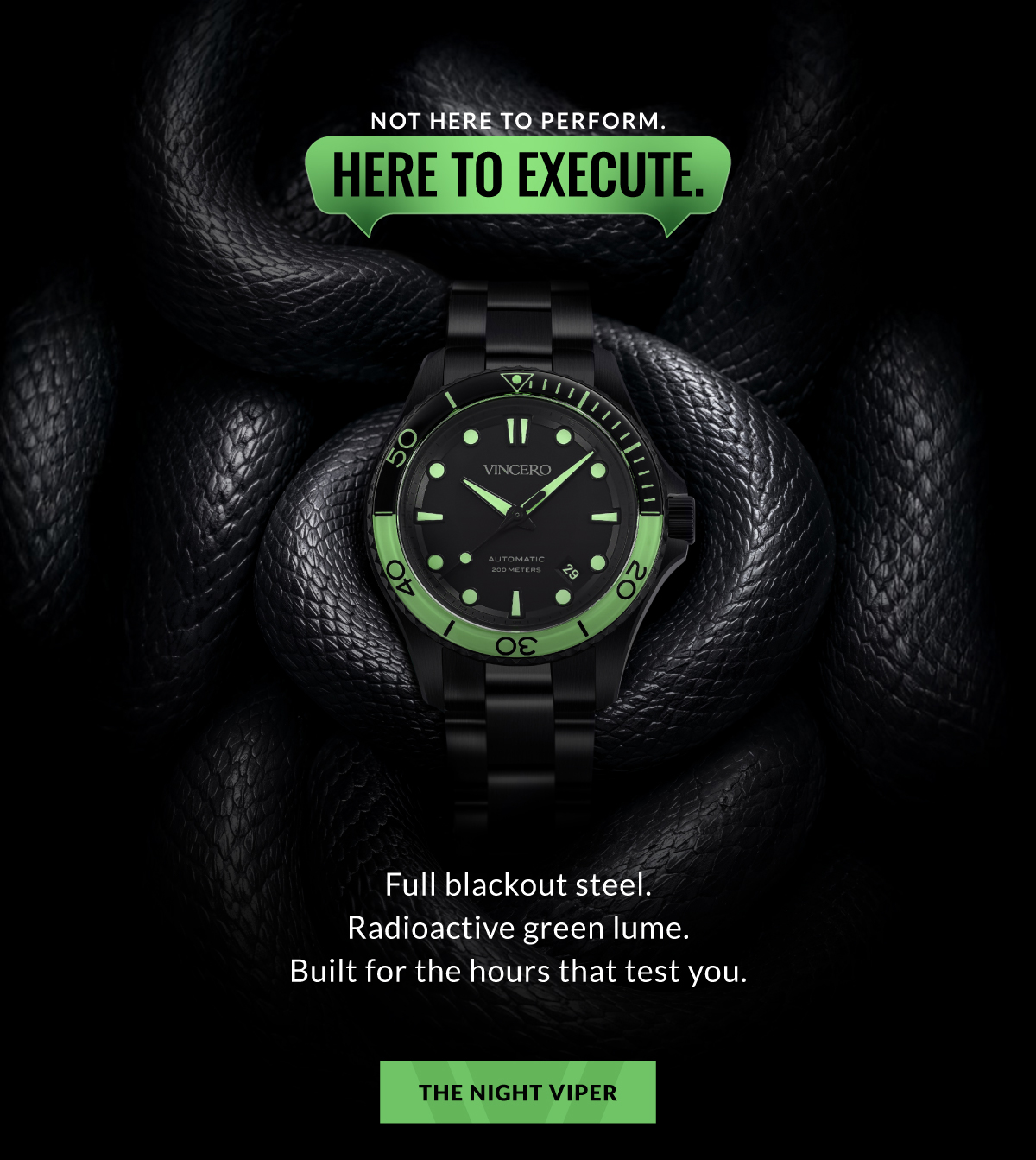 Not here to perform. Here to execute. Full blackout steel. Radioactive green lume. Built for the hours that test you. The Night Viper