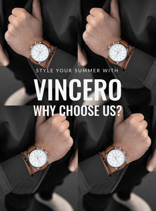 Style Your Summer With  Vincero | Why choose us?