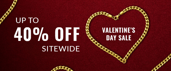 Valentine's Day Sale Up to 40% off Sitewide