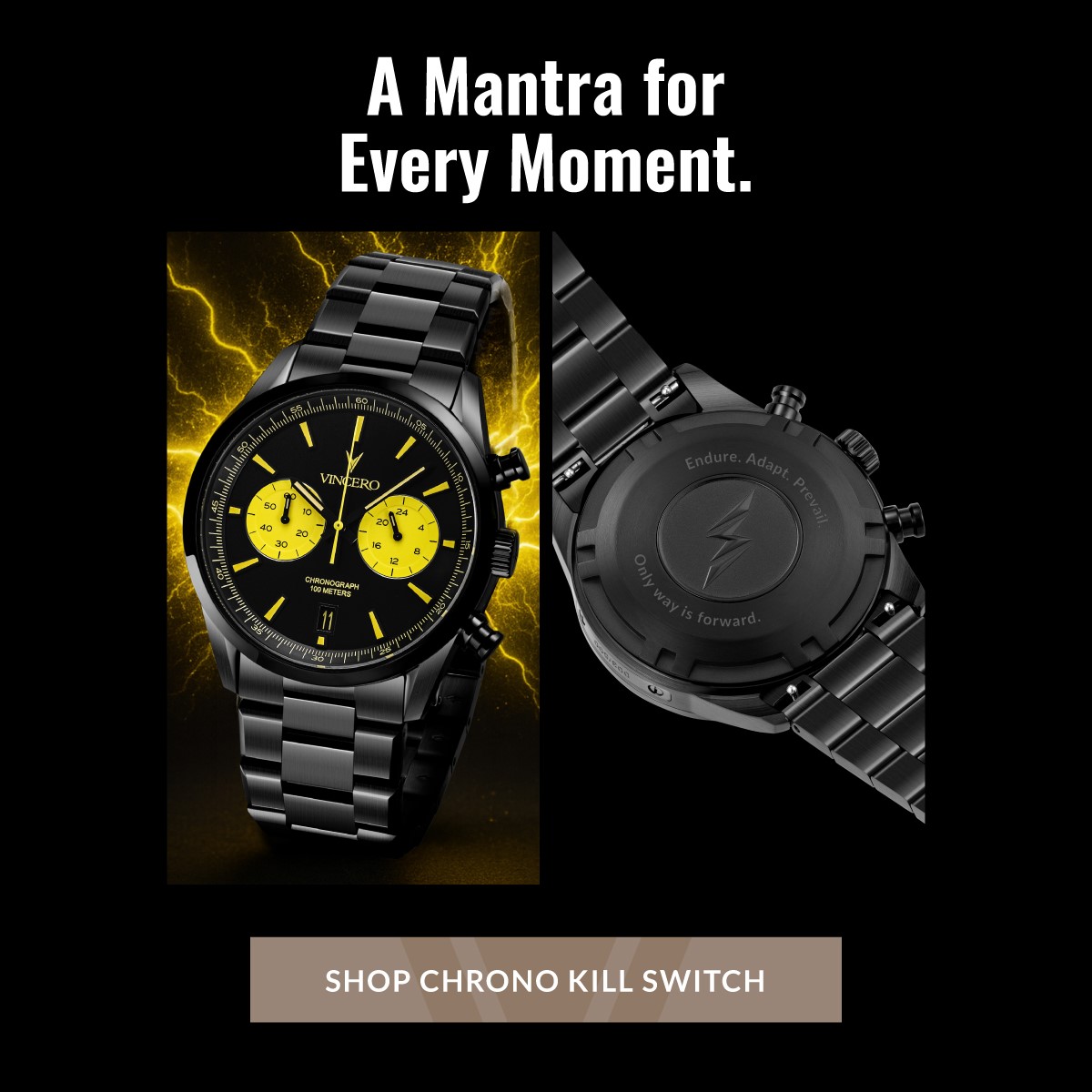 A Mantra for Every Moment. Shop Chrono Kill Switch