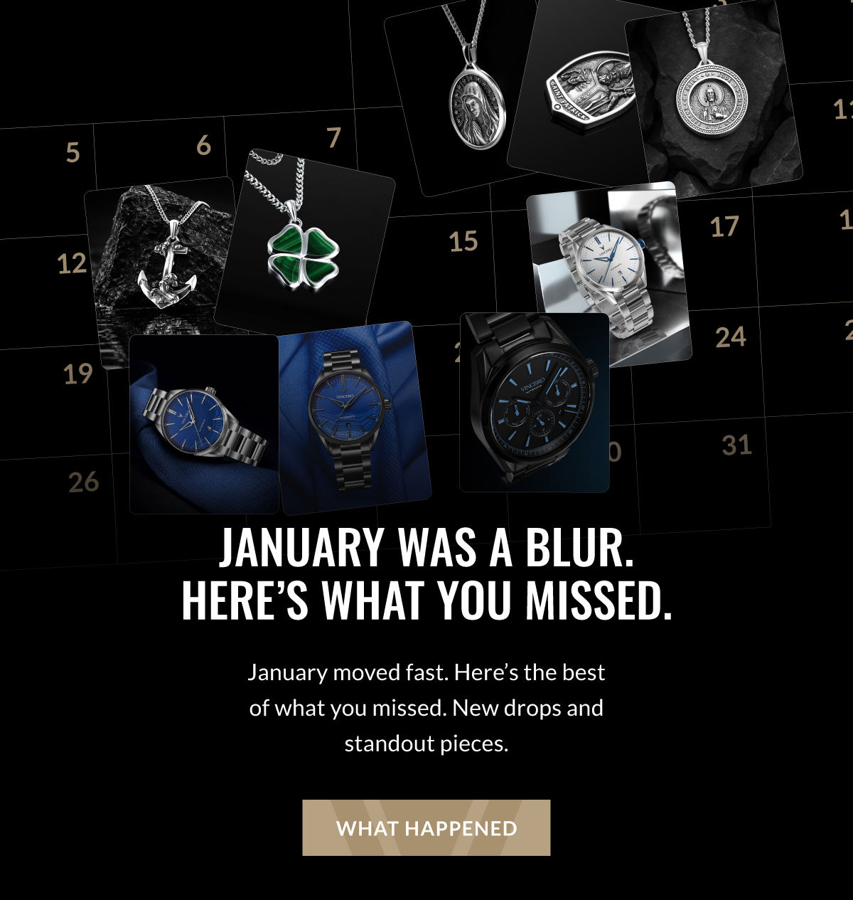 January was a blur. Here's what you missed. January moved fast. Here's the best of what you missed. New drops and standout pieces. What Happened